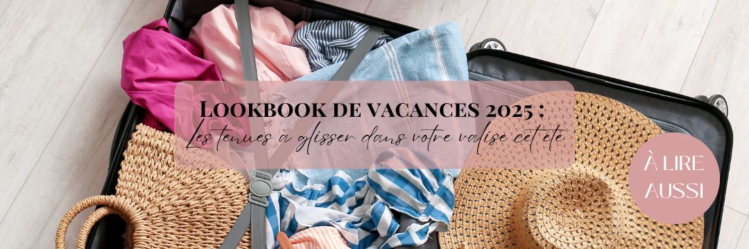 Lookbook vacances 2025